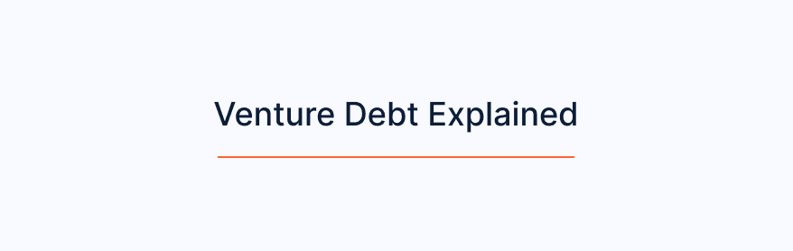 What is Venture Debt?