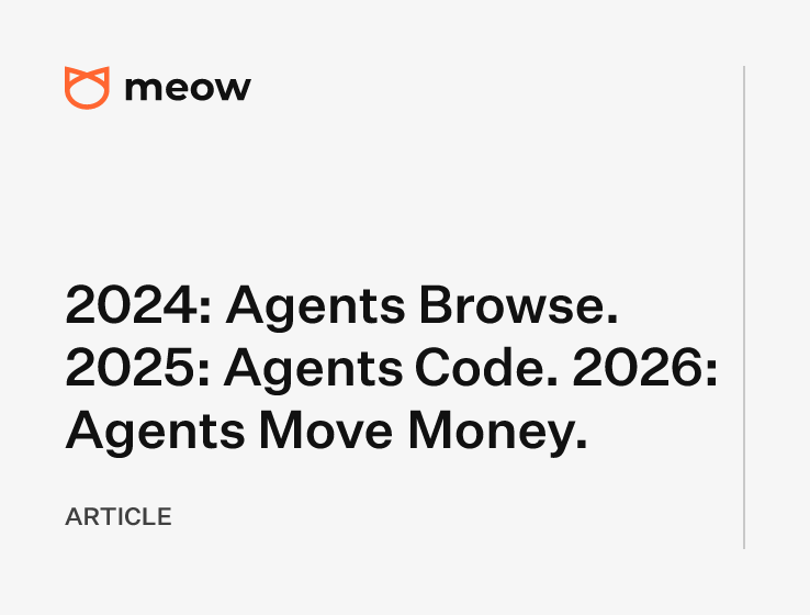 2024: Agents Browse. 2025: Agents Code. 2026: Agents Move Money.