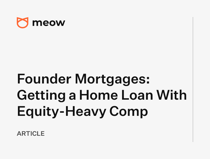 Founder Mortgages: Getting a Home Loan With Equity-Heavy Comp