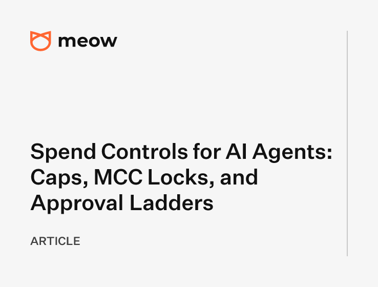 Spend Controls for AI Agents: Caps, MCC Locks, and Approval Ladders