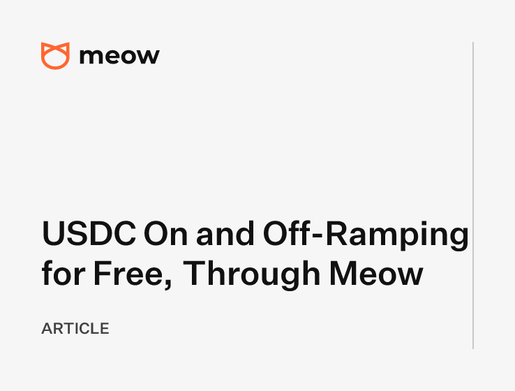 USDC On and Off-Ramping for Free, Through Meow