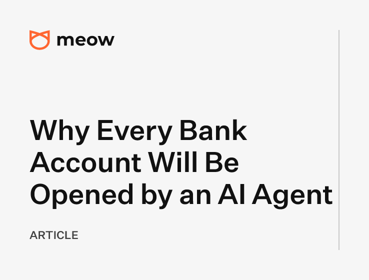 Why Every Bank Account Will Be Opened by an AI Agent