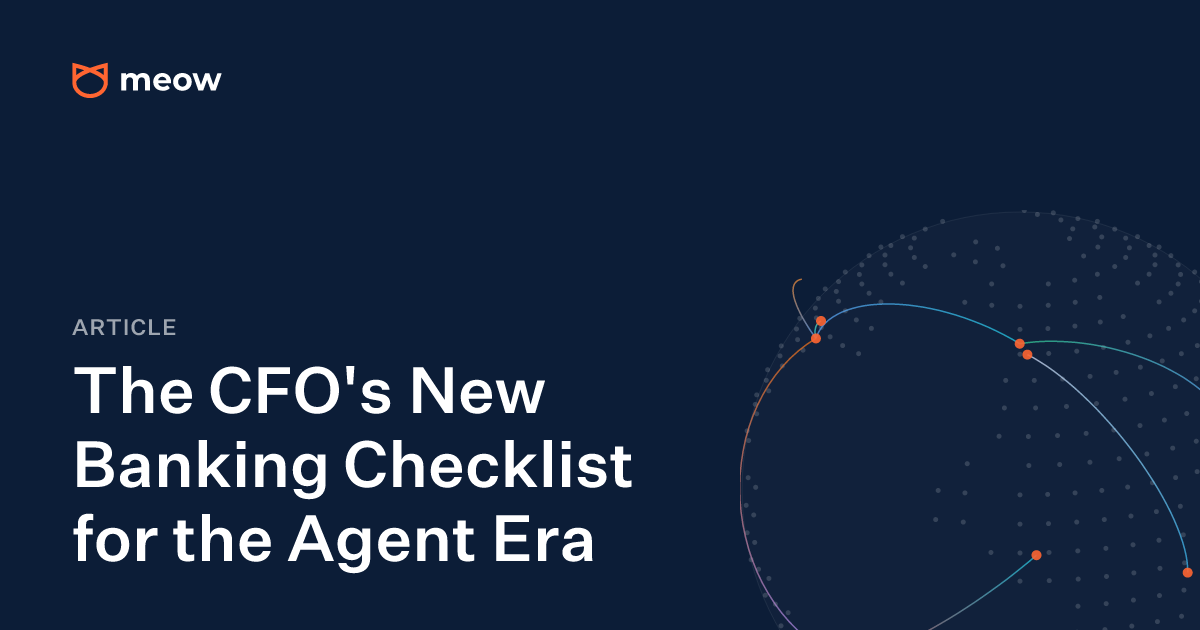 The CFO's New Banking Checklist for the Agent Era