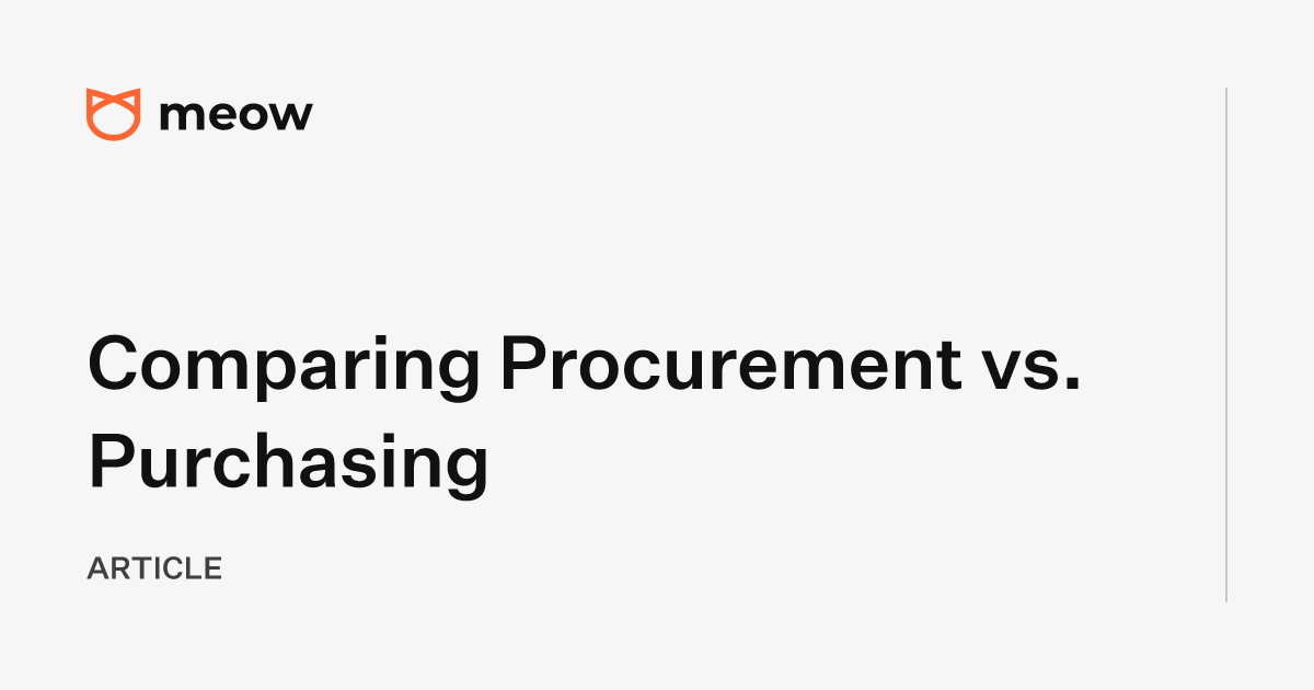 Comparing Procurement vs. Purchasing