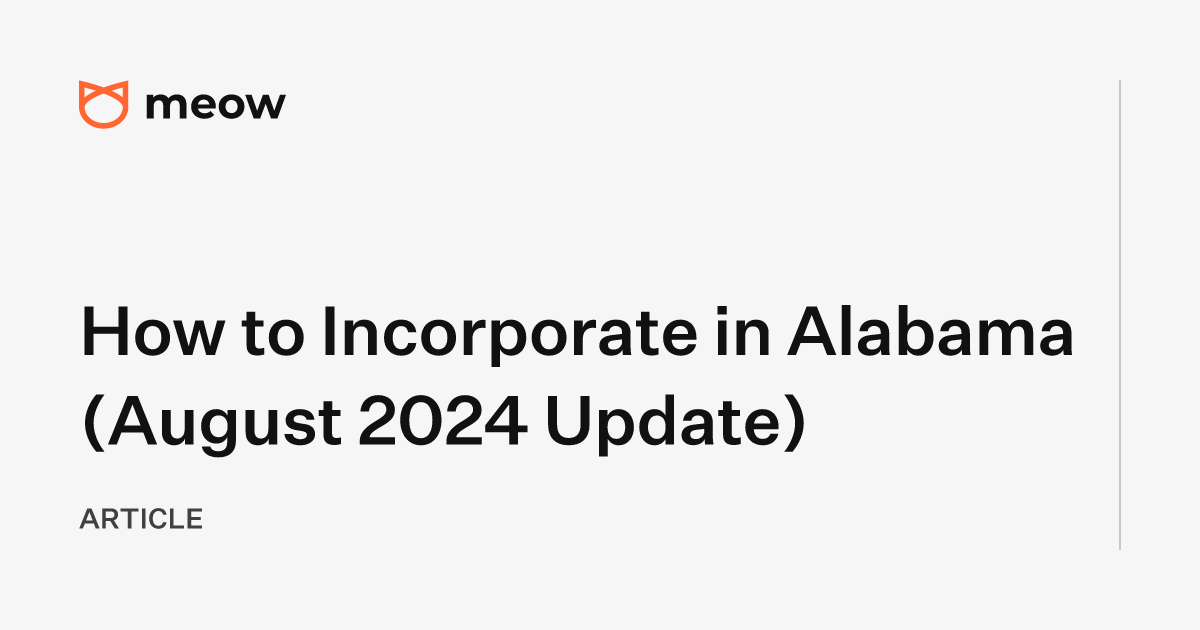 How to Incorporate in Alabama (August 2024 Update)