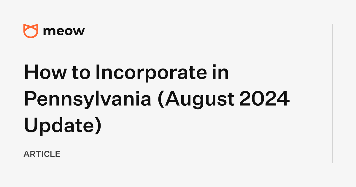 How to Incorporate in Pennsylvania (August 2024 Update)